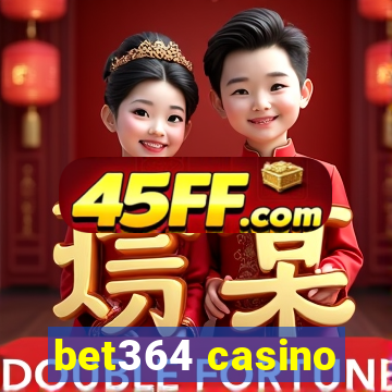 bet364 casino